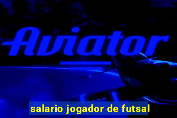 salario jogador de futsal